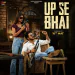 UP SE BHAI