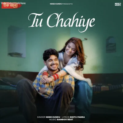 Tu Chahiye