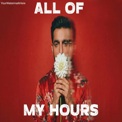 ALL OF MY HOURS