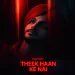 Theek Haan Ke Nai