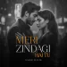 Meri Zindagi Hai Tu