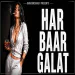 Har Baar Galat